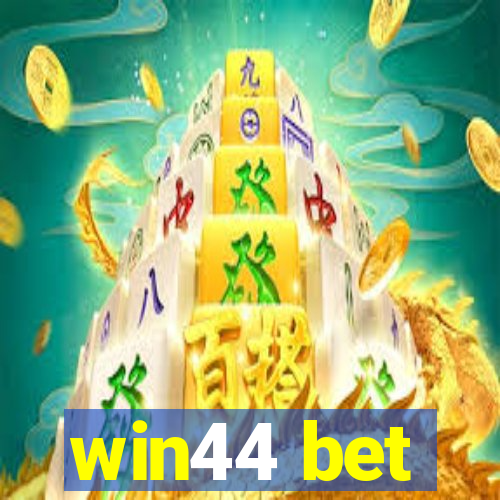win44 bet